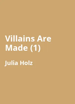 Villains Are Made (1)