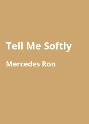 Tell Me Softly