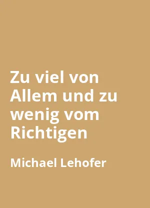 Zu viel von Allem und zu wenig vom Richtigen