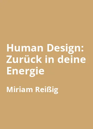 Human Design: Zurück in deine Energie