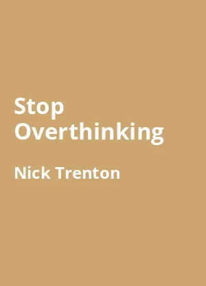 Stop Overthinking