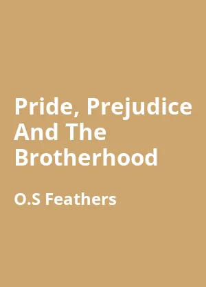 Pride, Prejudice And The Brotherhood