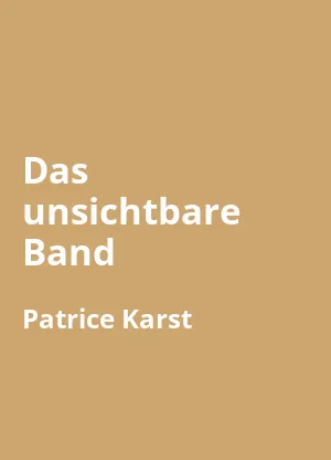 Das unsichtbare Band