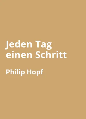 Jeden Tag einen Schritt