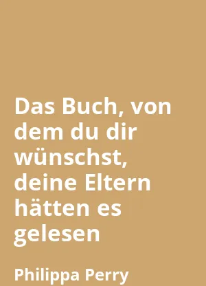 Das Buch, von dem du dir wünschst, deine Eltern hätten es gelesen