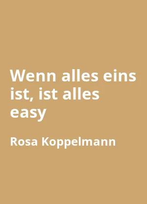 Wenn alles eins ist, ist alles easy