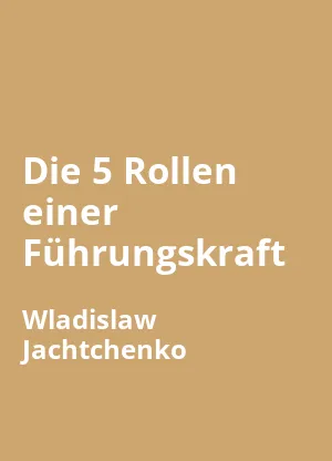 Die 5 Rollen einer Führungskraft