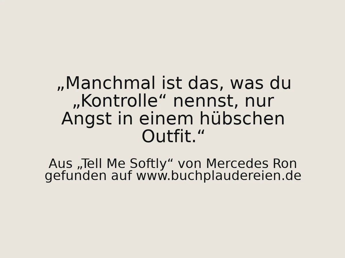 Manchmal ist das, was du „Kontrolle“ nennst, nur Angst in einem hübschen Outfit.