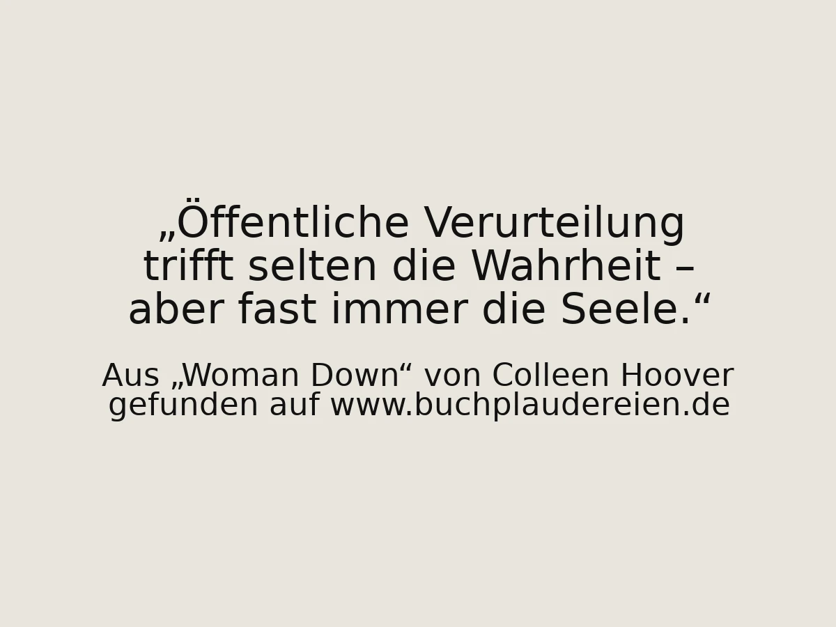 Öffentliche Verurteilung trifft selten die Wahrheit – aber fast immer die Seele.