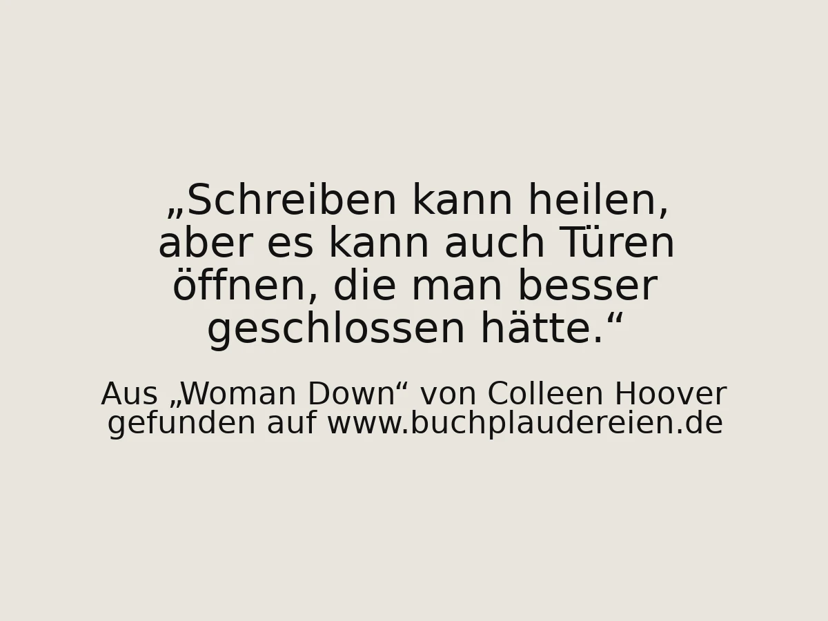 Schreiben kann heilen, aber es kann auch Türen öffnen, die man besser geschlossen hätte.