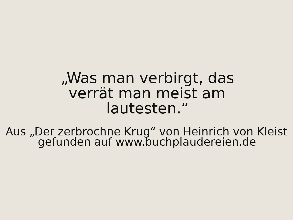 Was man verbirgt, das verrät man meist am lautesten.