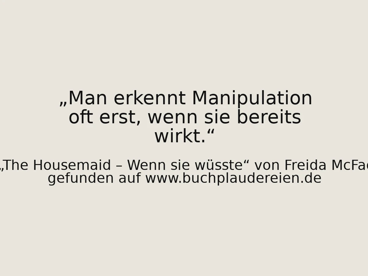 Man erkennt Manipulation oft erst, wenn sie bereits wirkt.