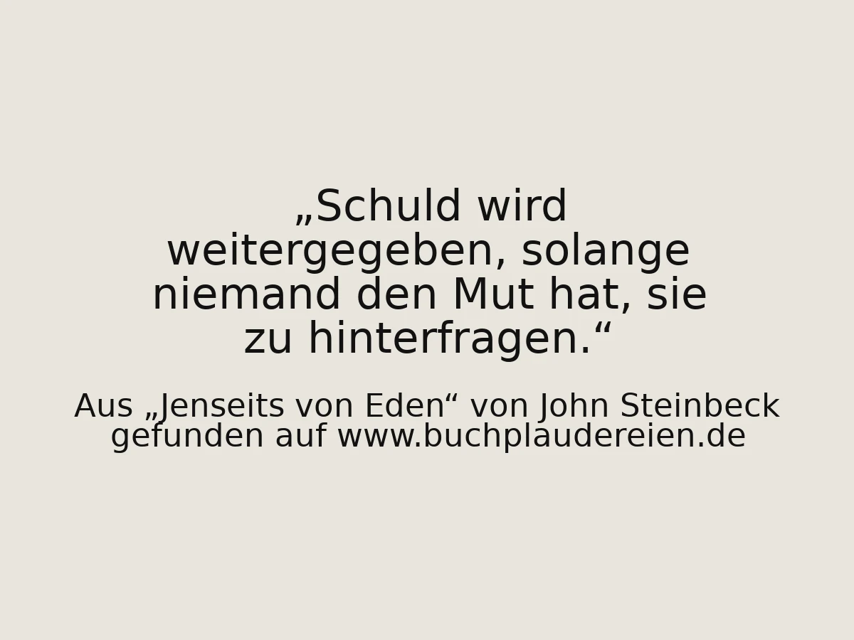Schuld wird weitergegeben, solange niemand den Mut hat, sie zu hinterfragen.