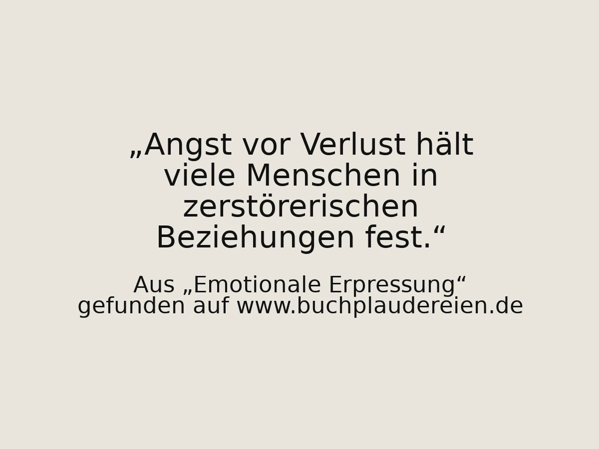 Angst vor Verlust hält viele Menschen in zerstörerischen Beziehungen fest.