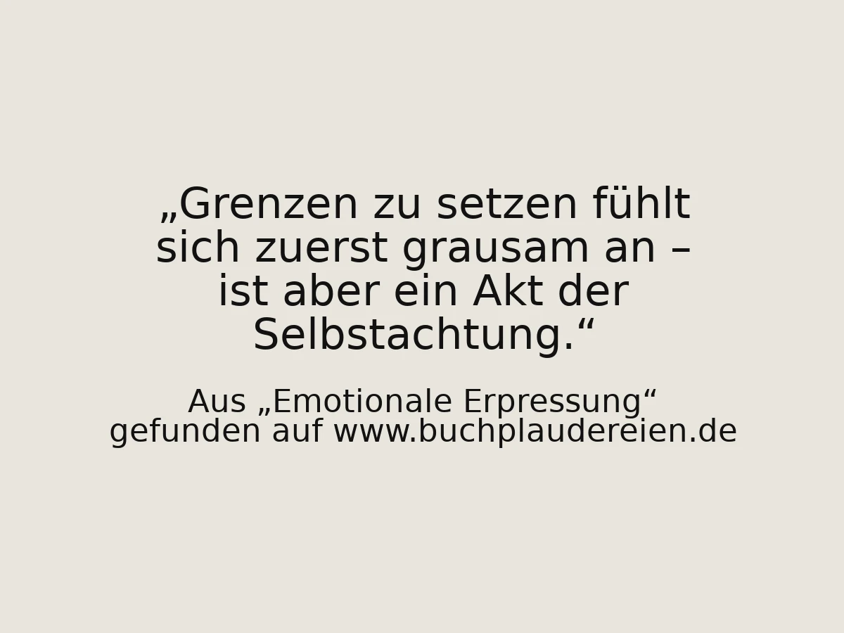 Grenzen zu setzen fühlt sich zuerst grausam an – ist aber ein Akt der Selbstachtung.