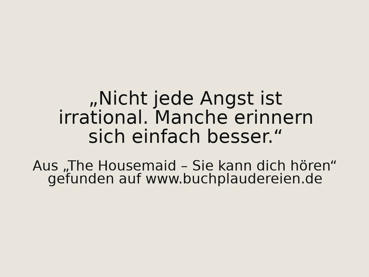 Nicht jede Angst ist irrational. Manche erinnern sich einfach besser.