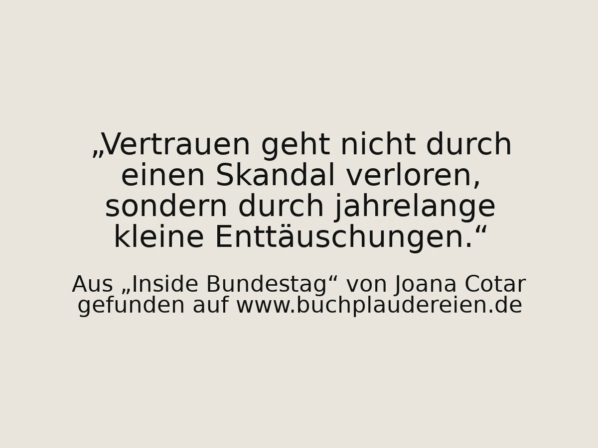 Vertrauen geht nicht durch einen Skandal verloren, sondern durch jahrelange kleine Enttäuschungen.