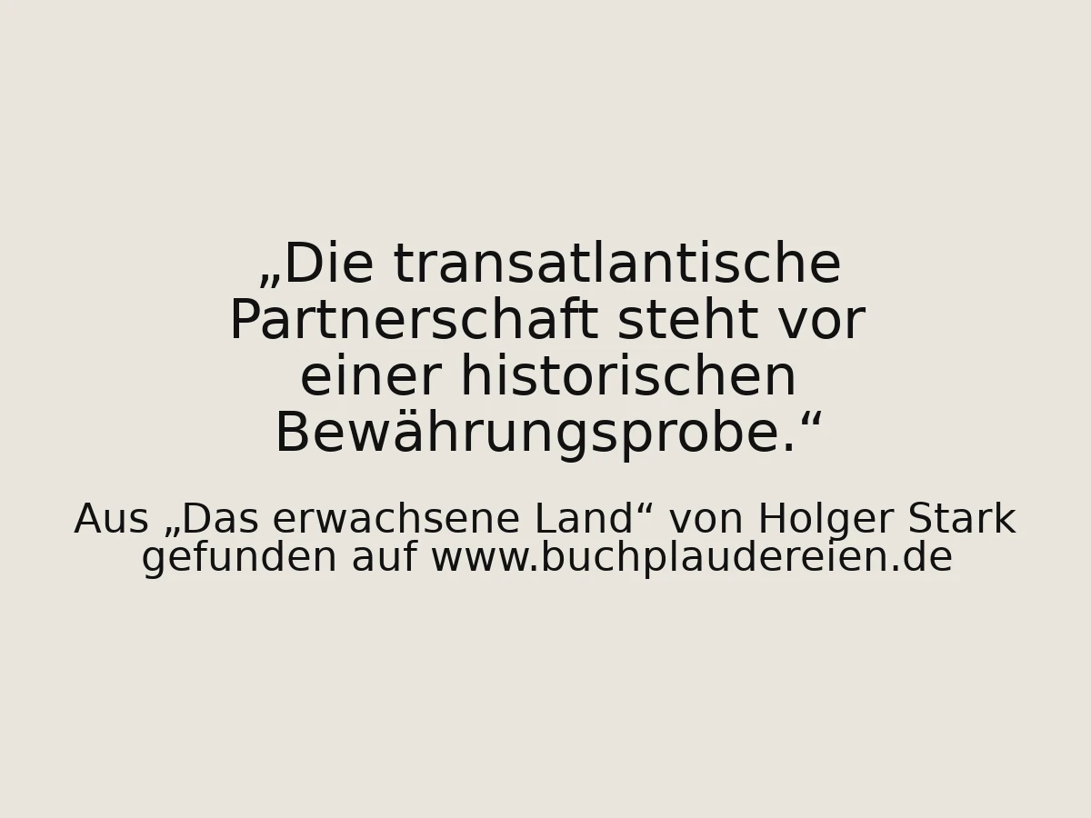 Die transatlantische Partnerschaft steht vor einer historischen Bewährungsprobe.