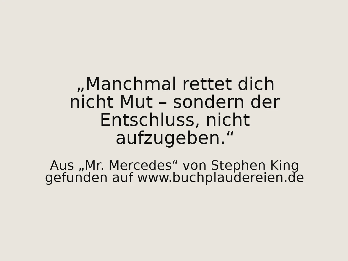 Manchmal rettet dich nicht Mut – sondern der Entschluss, nicht aufzugeben.