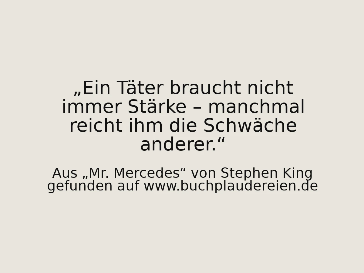 Ein Täter braucht nicht immer Stärke – manchmal reicht ihm die Schwäche anderer.