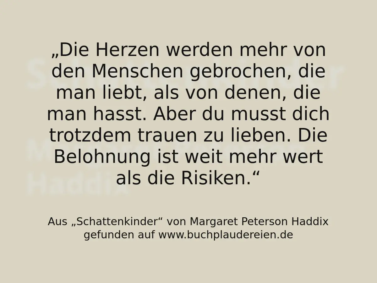 Die Herzen werden mehr von den Menschen gebrochen, die man liebt, als von denen, die man hasst. Aber du musst dich trotzdem trauen zu lieben. Die Belohnung ist weit mehr wert als die Risiken.