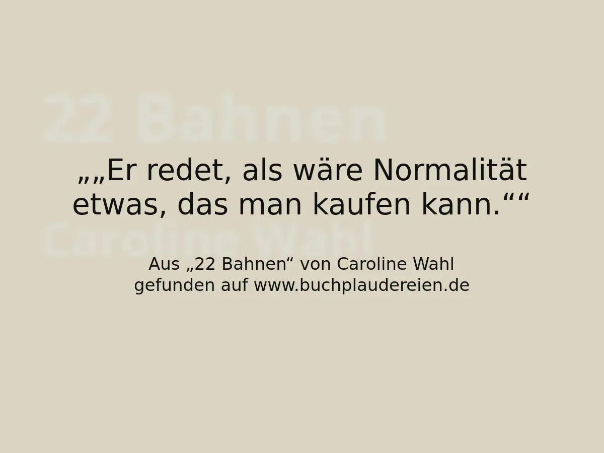 „Er redet, als wäre Normalität etwas, das man kaufen kann.“