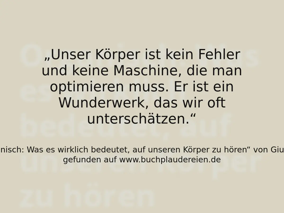 Unser Körper ist kein Fehler und keine Maschine, die man optimieren muss. Er ist ein Wunderwerk, das wir oft unterschätzen.