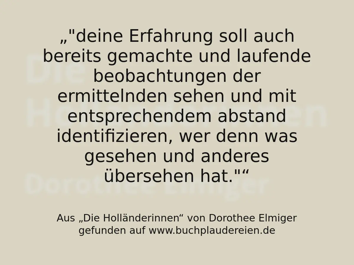 "deine Erfahrung soll auch bereits gemachte und laufende beobachtungen der ermittelnden sehen und mit entsprechendem abstand identifizieren, wer denn was gesehen und anderes übersehen hat."