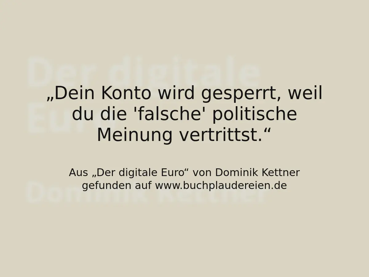 Dein Konto wird gesperrt, weil du die 'falsche' politische Meinung vertrittst.