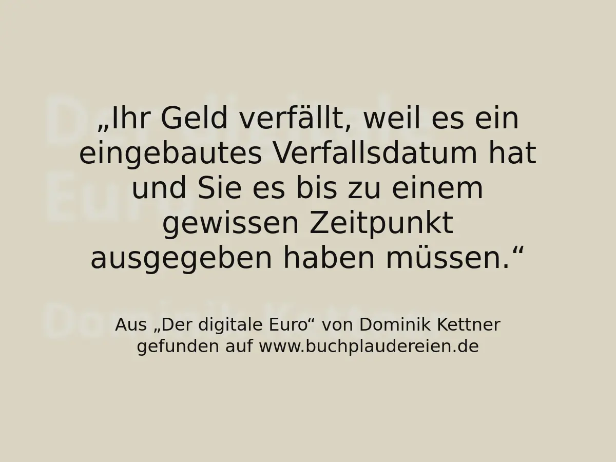 Ihr Geld verfällt, weil es ein eingebautes Verfallsdatum hat und Sie es bis zu einem gewissen Zeitpunkt ausgegeben haben müssen.