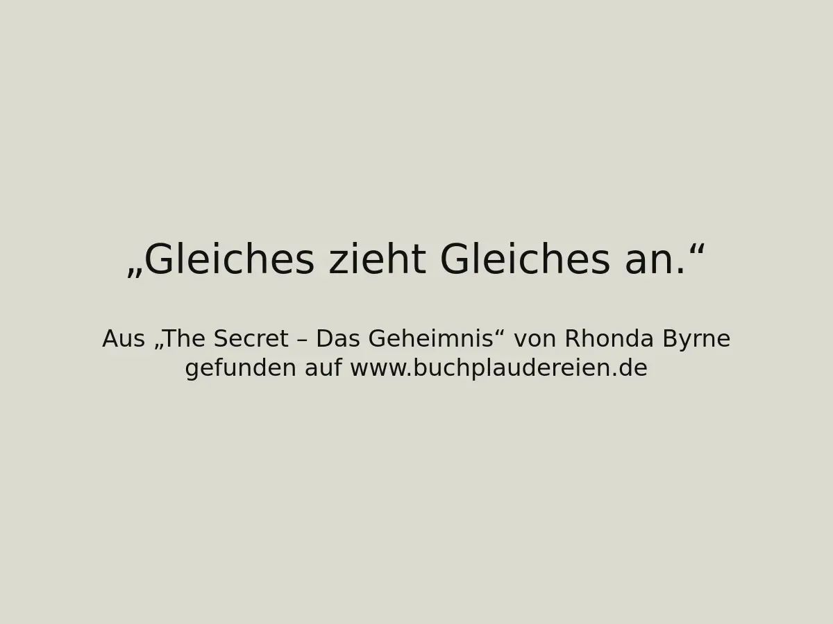 Gleiches zieht Gleiches an.