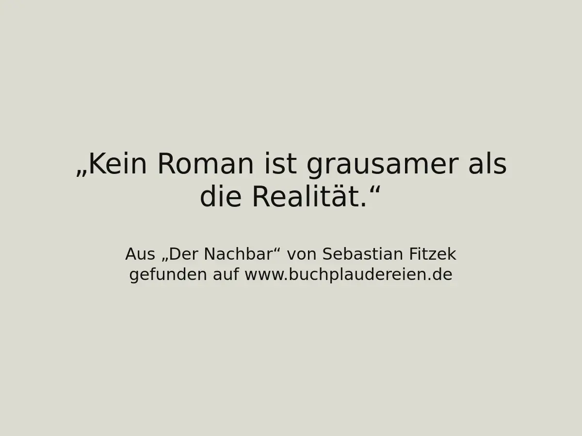 Kein Roman ist grausamer als die Realität.