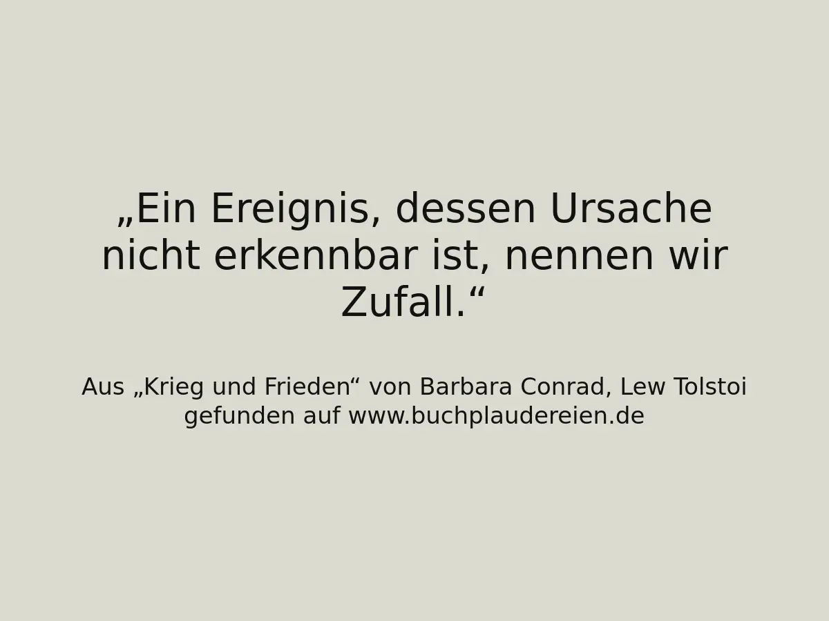 Ein Ereignis, dessen Ursache nicht erkennbar ist, nennen wir Zufall.
