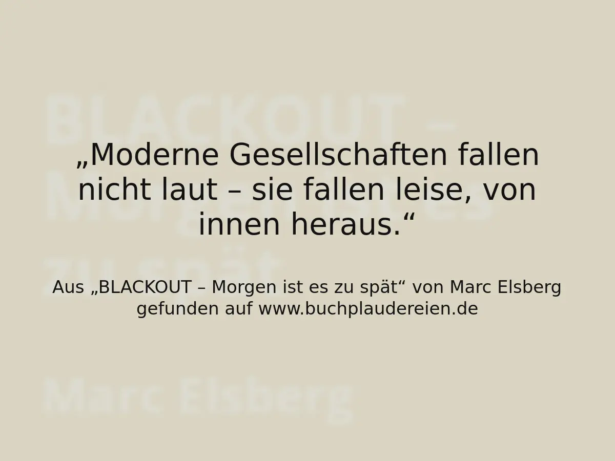 Moderne Gesellschaften fallen nicht laut – sie fallen leise, von innen heraus.