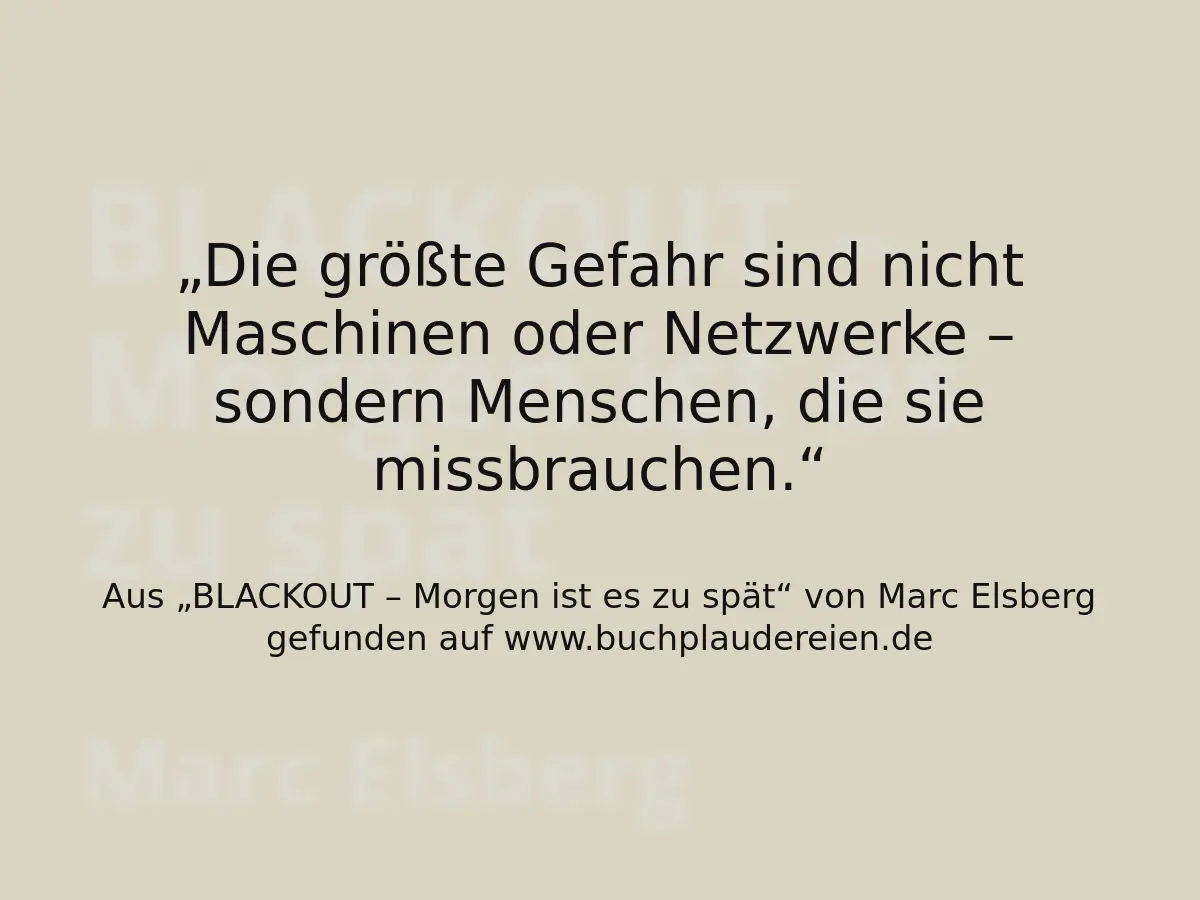 Die größte Gefahr sind nicht Maschinen oder Netzwerke – sondern Menschen, die sie missbrauchen.