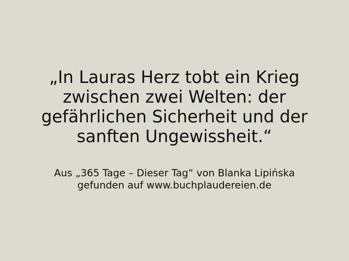 In Lauras Herz tobt ein Krieg zwischen zwei Welten: der gefährlichen Sicherheit und der sanften Ungewissheit.