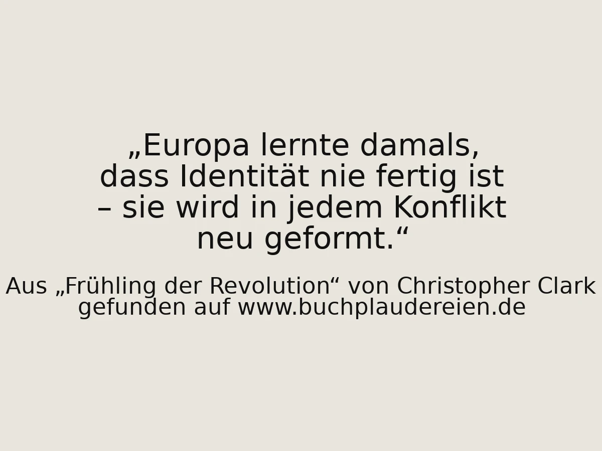 Europa lernte damals, dass Identität nie fertig ist – sie wird in jedem Konflikt neu geformt.