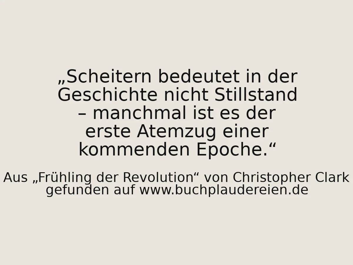 Scheitern bedeutet in der Geschichte nicht Stillstand – manchmal ist es der erste Atemzug einer kommenden Epoche.