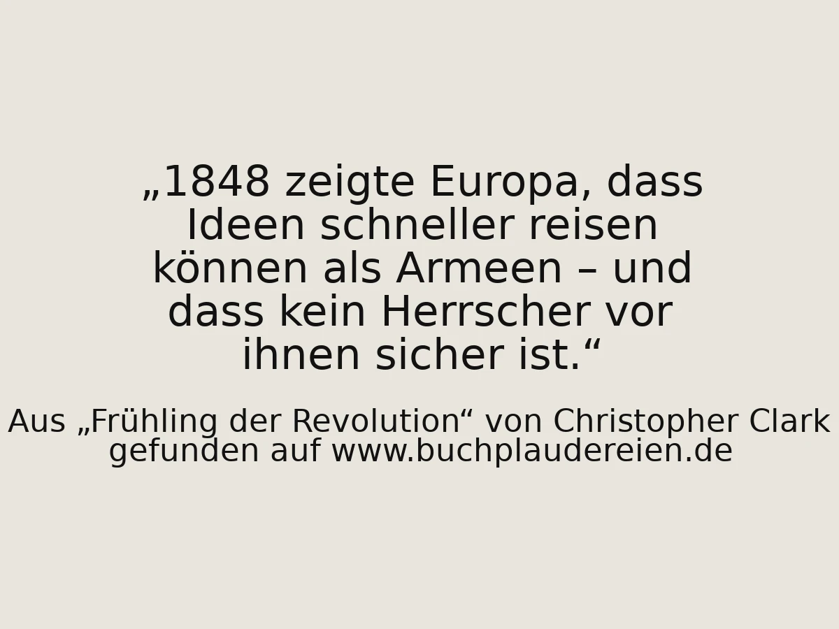 1848 zeigte Europa, dass Ideen schneller reisen können als Armeen – und dass kein Herrscher vor ihnen sicher ist.